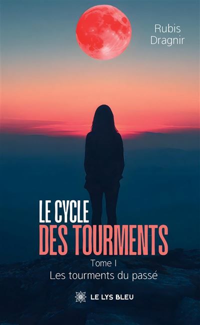 Le cycle des tourments Tome I : Les tourments du passé