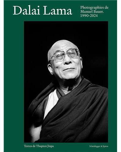 Le Dalai Lama Photographies de Manuel Bauer 1990-2024 /franCais