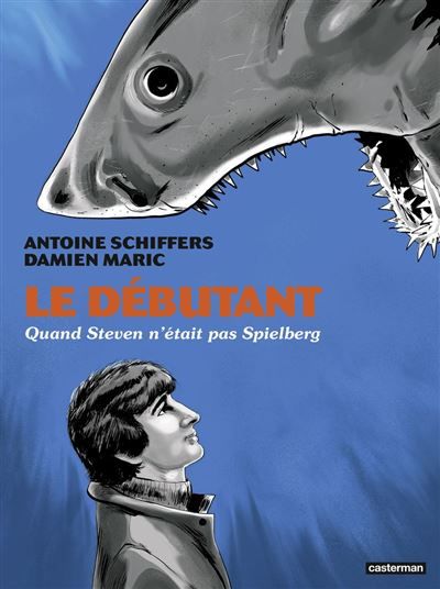 Couverture de Le débutant. Quand Steven n'était pas Spielberg par Antoine Schiffers