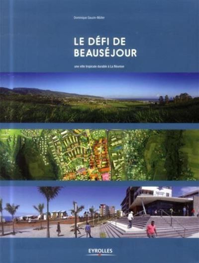 Le défi de Beauséjour Une ville tropicale durable  à La Réunion.