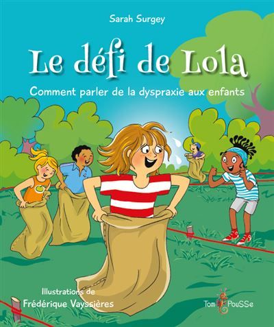 Le défi de Lola Comment parler de la dyspraxie aux enfants