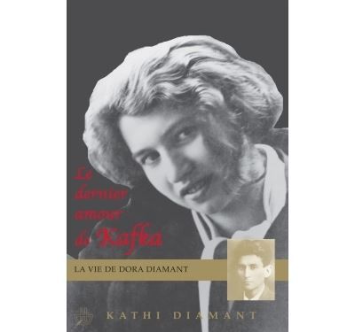 Le dernier amour de Kafka La vie de Dora Diamant