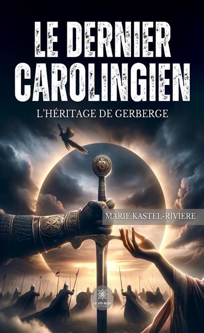 Le dernier Carolingien L'héritage de Gerberge