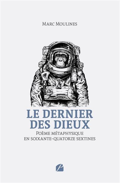 Le dernier des dieux Poème métaphysique en soixante-quatorze sextines