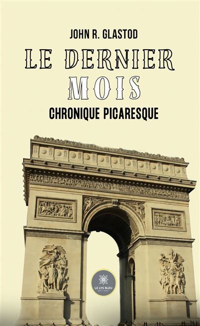Le dernier mois Chronique picaresque
