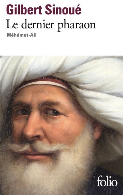 Le dernier pharaon Méhémet Ali (1770-1849)