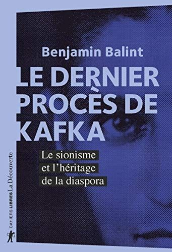 Le dernier procès de Kafka Le sionisme et l'héritage de la diaspora