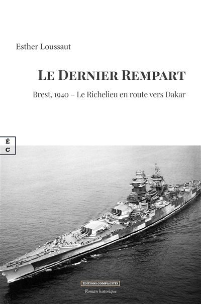 Le dernier rempart Brest, 1940, le Richelieu en route vers Dakar
