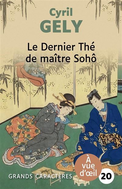 Le dernier the de maitre soho Grands caractères, édition accessible pour les malvoyants