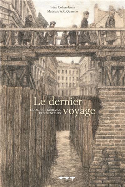 Le dernier voyage - le docteur korczak et ses enfants Le docteur Korczak et ses enfants
