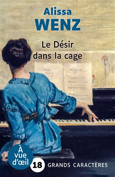 Le desir dans la cage Grands caractères, édition accessible pour les malvoyants