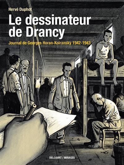 Couverture de Le Dessinateur de Drancy - Journal de Georges Horan-Koiransky 1942-1943 par Hervé Duphot