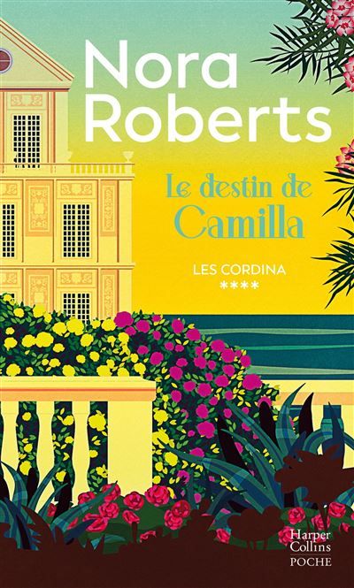 Le Destin de Camilla. Les Cordina 4 Par Nora Roberts, l'autrice aux 500 millions de livres vendus à travers le monde !