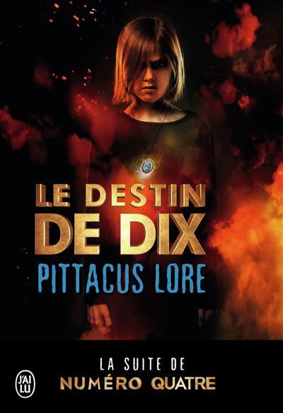 Le destin de dix La suite de Numéro Quatre