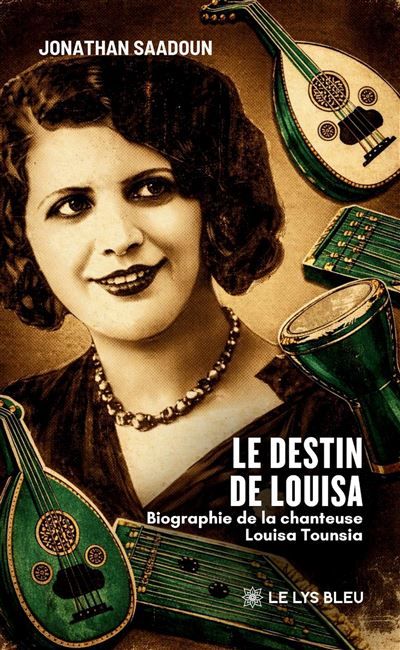 Le destin de Louisa Biographie de la chanteuse Louisa Tounsia