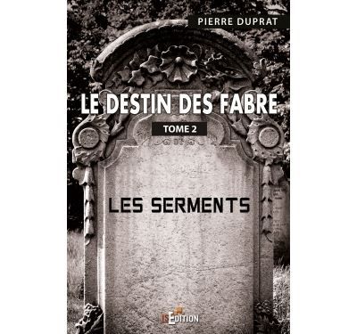Le destin des Fabre Les Serments