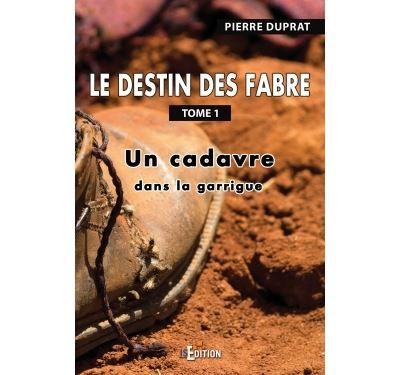 Le destin des Fabre Un cadavre dans la garrigue