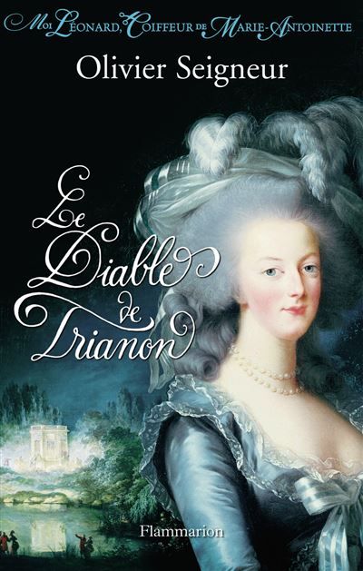 Le Diable de Trianon Moi léonard coiffeur de marie-antoinette