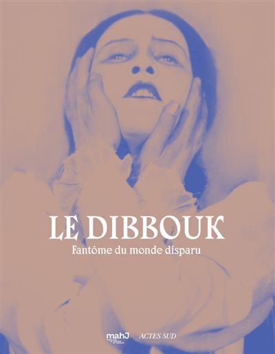 Le dibbouk, fantôme du monde disparu