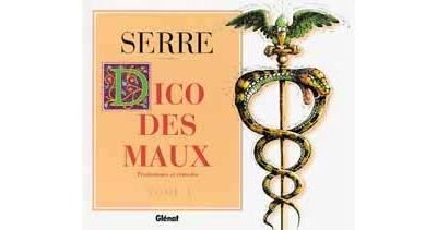 Le Dico des maux - Tome 01 Traitements et remèdes