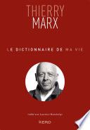Le dictionnaire de ma vie - Thierry Marx