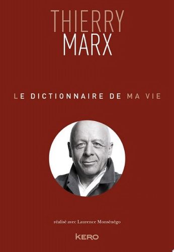 Le dictionnaire de ma vie - Thierry Marx
