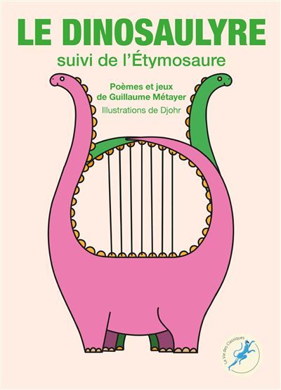 Le Dinosaulyre Suivi de L'Étymosaure