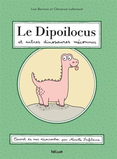 Le Dipoilocus et autres dinosaures méconnus Et autres découvertes saugrenues