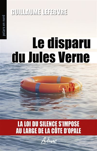 Le disparu du jules verne La loi du silence s’impose au large de la côte d’opale