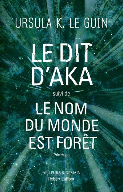 Le dit d'Aka suivi de Le nom du monde est forêt ed.collector