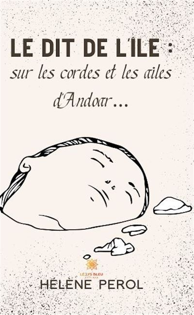 Le dit de l'île: sur les cordes et les ailes d'Andoar...