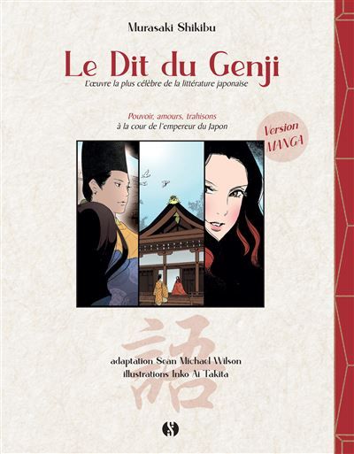 Le Dit du Genji La plus célèbre œuvre de la littérature japonaise en Bande-Dessinée- Édition Manga- Amour, pouvoir et trahison à la cour de l'Empereur du Japon - Ai Takita Inko