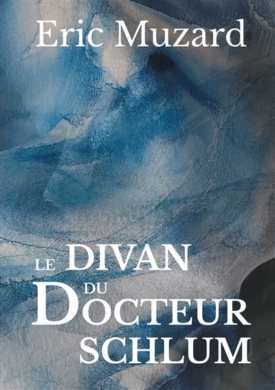 Le divan du docteur Schlum - Eric Muzard - Books On Demand