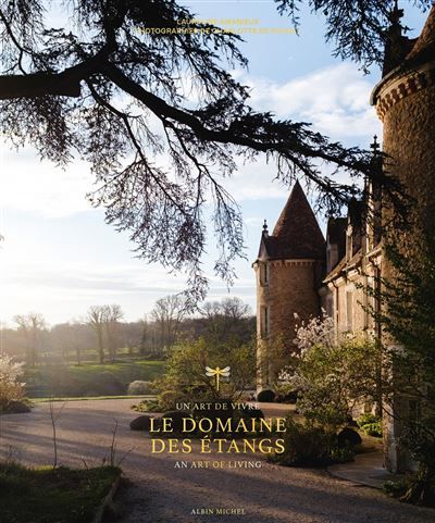 Le Domaine des Étangs Un art de vivre - An art of living