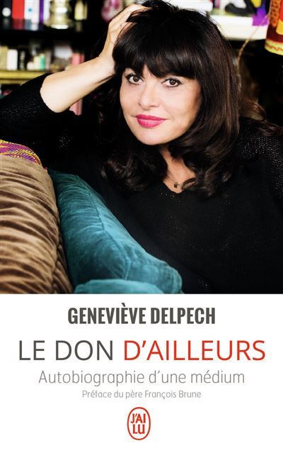 Le don d'ailleurs Autobiographie d'une médium