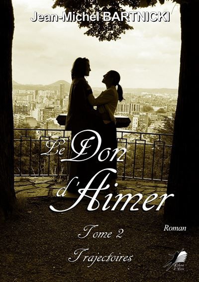 Le don d'aimer-T2 Trajectoires