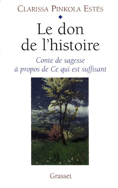 Le don de l'histoire Conte de sagesse à propos de Ce qui est suffisant - The gift of story - A wise tale about what is enough