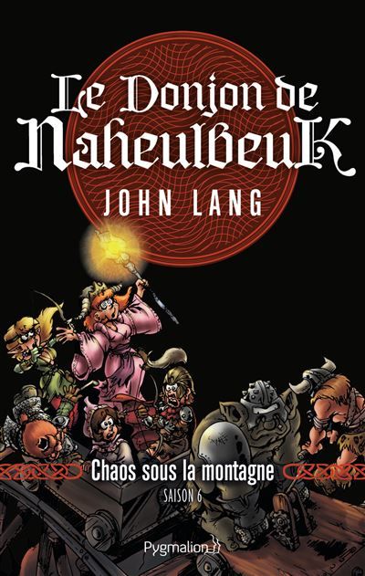 Le Donjon de Naheulbeuk Chaos sous la montagne. Saison 6