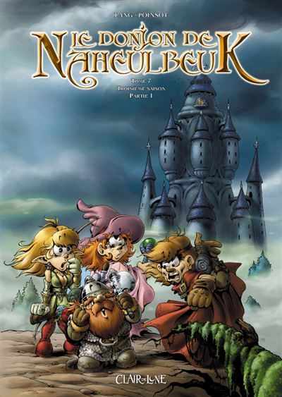 Le donjon de Naheulbeuk T7 Troisième saison, partie 1