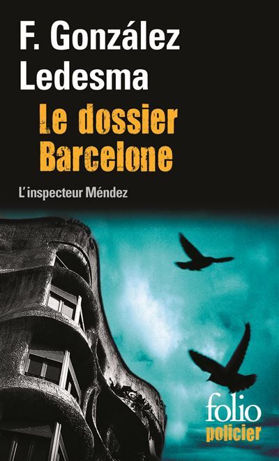 Le dossier Barcelone Une enquête de l'inspecteur Méndez