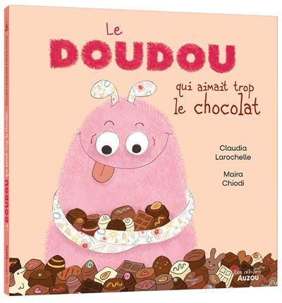 Le doudou qui aimait trop le chocolat - Maira Chiodi
