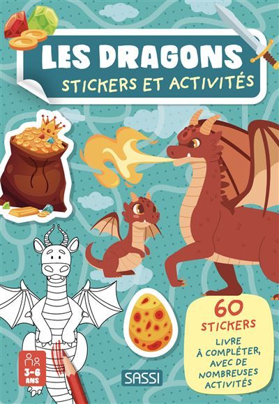 Le dragons - Stickers et activités 60 stickers et activites