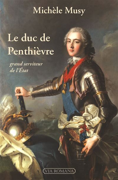 Le duc de Penthièvre, grand serviteur de l'Etat