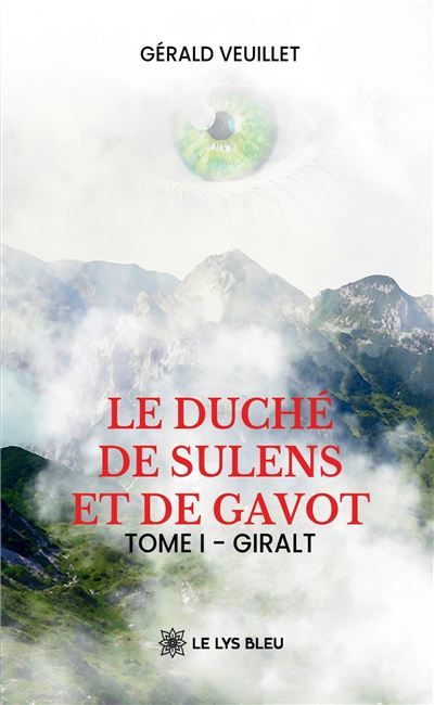 Le duché de Sulens et de Gavot Tome I - Giralt