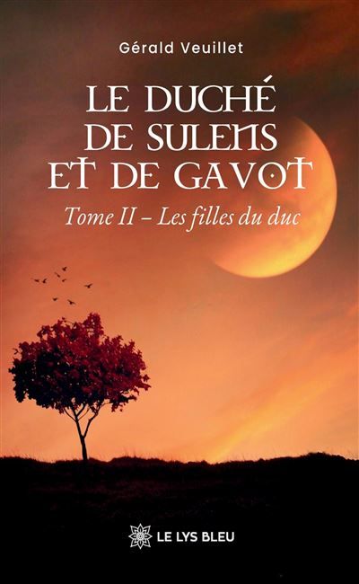 Le duché de Sulens et de Gavot Tome II : Les filles du duc