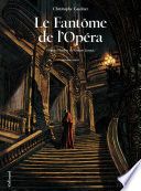 Le Fantôme de l'Opéra (Tome 1). D'après l'oeuvre de Gaston Leroux