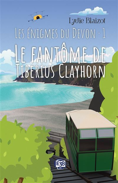 Le fantôme de Tiberius Clayhorn Les énigmes du Devon tome 1