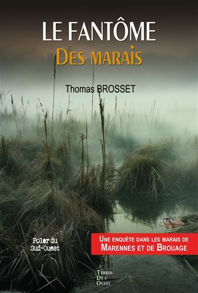 Le fantome des marais Une enquête dans les marais de marennes et brouage