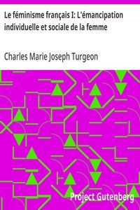 Le féminisme français I: L'émancipation individuelle et sociale de la femme