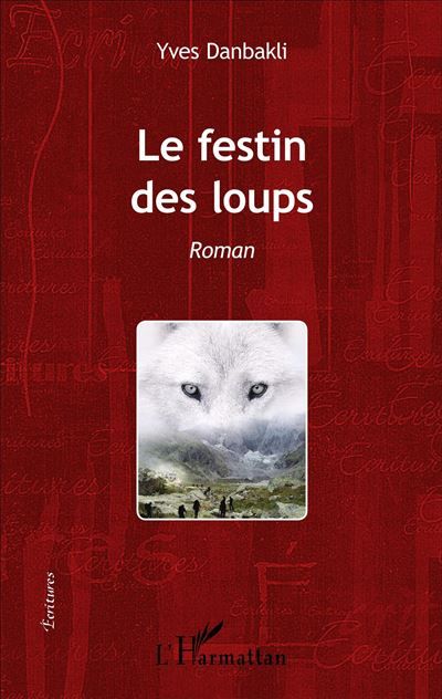 Le Festin des loups Roman